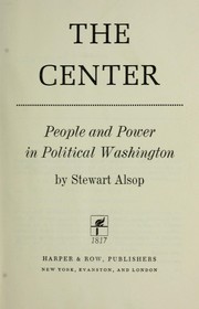 Cover of: The center; people and power in political Washington