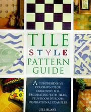 Cover of: Tile Style Pattern Guide: A Comprehensive Color-By-Color Directory for Decorating With Tiles, Plus Room-By-Room Inspirational Examples
