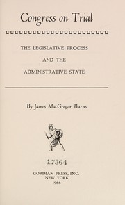 Cover of: Congress on trial: The legislative process and the administrative state.