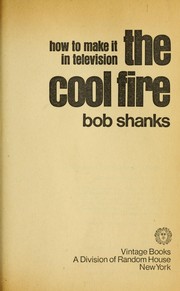 Cover of: The cool fire : how to make it in television