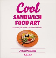 Cover of: Cool sandwich food art: easy recipes that make food fun to eat!
