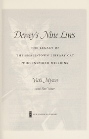 Cover of: Dewey's nine lives: the legacy of the small-town library cat who inspired millions
