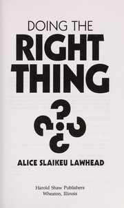 Cover of: Doing the right thing: eleven exercises for your ethical mind