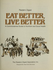 Cover of: Eat Better Live Better A Commonsense Guide to Nutrition and Good Health
