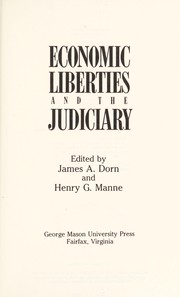Cover of: Economic liberties and the judiciary by edited by James A. Dorn and Henry G. Manne.