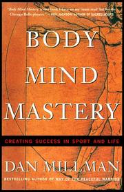 Cover of: Body Mind Mastery: Creating Success in Sport and Life (Millman, Dan)
