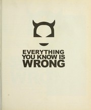 Cover of: Everything You Know Is Wrong: The Disinformation Guide to Secrets and Lies