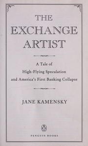 Cover of: The exchange artist: a tale of high-flying speculation and America's first banking collapse