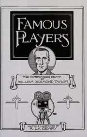 Cover of: Famous players: the mysterious death of William Desmond Taylor