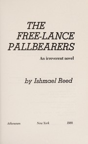 Cover of: The free-lance pallbearers: an irreverent novel