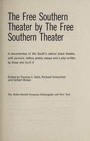 Cover of: The Free Southern Theater, by the Free Southern Theater.: A documentary of the South's radical Black theater, with journals, letters, poetry, essays, and a play written by those who built it.