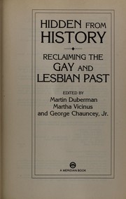 Cover of: Hidden from history : reclaiming the gay and lesbian past by Duberman, Martin B