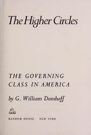 Cover of: The higher circles; the governing class in America