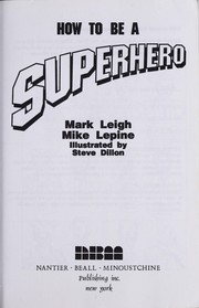 Cover of: How to Be a Superhero by Mark Leigh, Mike Lepine