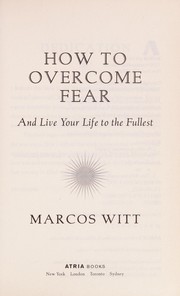 Cover of: How to overcome fear: and live life to the fullest