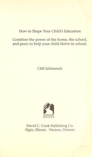 Cover of: How to shape your child's education by Cliff Schimmels