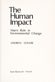 Cover of: The human impact: man's role in environmental change