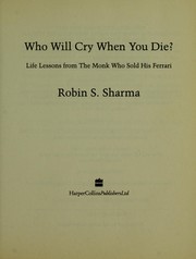 Who will cry when you die? by Robin S. Sharma