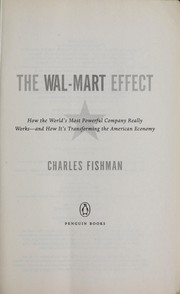Cover of: The Wal-Mart effect: how the world's most powerful company really works, and how it's transforming the American economy