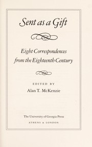 Cover of: Sent as a gift: eight correspondences from the eighteenth century