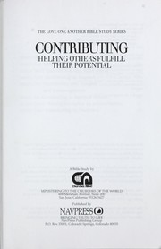 Cover of: Contributing: Helping Others Fulfill Their Potential (The Love One Another Bible Study)