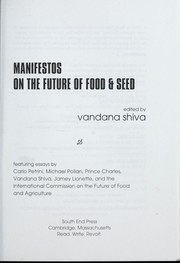 Manifestos on the future of food & seed by Vandana Shiva, Carlo Petrini, Jamey Lionette