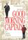 Cover of: Good Morning Captain: 50 Wonderful Years With Bob Keeshan