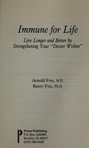 Cover of: Immune for Life: Live Longer and Better by Strengthening Your Doctor Within