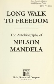 Cover of: Long walk to freedom : the autobiography of Nelson Mandela by Nelson Mandela