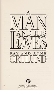 Cover of: A man and his loves by Raymond C. Ortlund