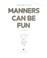 Cover of: Manners can be fun