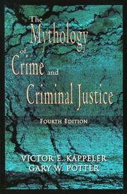 The mythology of crime and criminal justice by Victor E. Kappeler