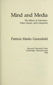 Cover of: Mind and media : the effects of television, video games, and computers