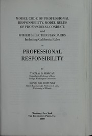 Cover of: Model Code of Professional Responsibility and Other Selected Standards Including California Rules on Professional Responsibility. by Thomas D. Morgan, Morgan