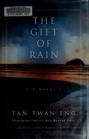 The gift of rain by Tan Twan Eng