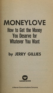 Cover of: Moneylove : how to get the money you deserve for what you want