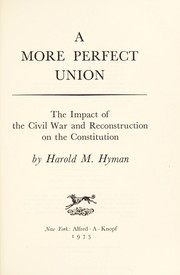 Cover of: A moreperfect Union: the impact of the Civil War and Reconstruction on the Constitution