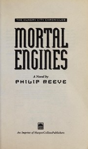 Cover of: Mortal engines : a novel by Philip Reeve