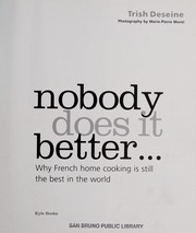 Cover of: Nobody does it better :bwhy French home cooking is still the best in the world