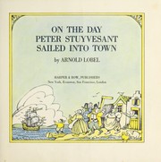 On the Day Peter Stuyvesant Sailed into Town by Arnold Lobel