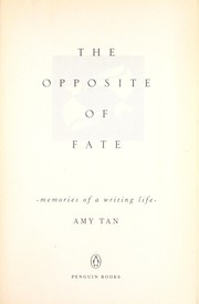 Cover of: The opposite of fate : memories of a writing life by Amy Tan