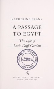 Cover of: A passage to Egypt : the life of Lucie Duff Gordon by Katherine Frank