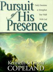 Cover of: Pursuit of His presence: daily devotions to strengthen your walk with God