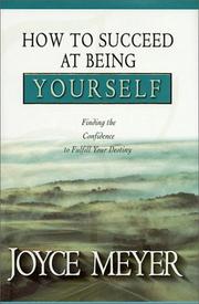 Cover of: How to succeed at being yourself: finding the confidence to fulfill your destiny