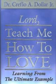 Cover of: Lord, teach me how to love: learning from the ultimate example