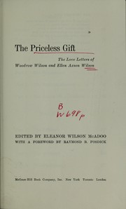 Cover of: The priceless gift: the love letters of Woodrow Wilson and Ellen Axson Wilson