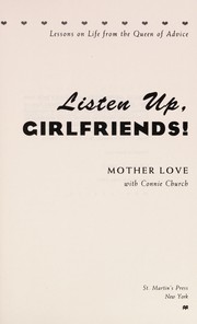 Cover of: Listen Up, Girlfriends!: Lessons on Life from the Queen of Advice