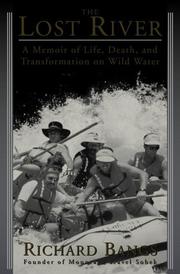 The lost river : a memoir of life, death, and transformation on wild water