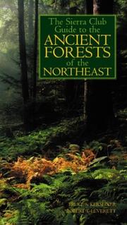 The Sierra Club guide to the ancient forests of the northeast by Bruce Kershner, Robert T. Leverett