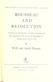 Cover of: Rousseau and Revolution : a history of civilization in France, England, and Germany from 1756, and in the remainder of Europe from 1715 to 1789